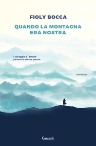 Quando la montagna era nostra - Librerie.coop Quando la montagna era nostra - Librerie.coop