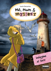 Me, mum & mystery - Indagine al faro - Librerie.coop Me, mum & mystery - Indagine al faro - Librerie.coop