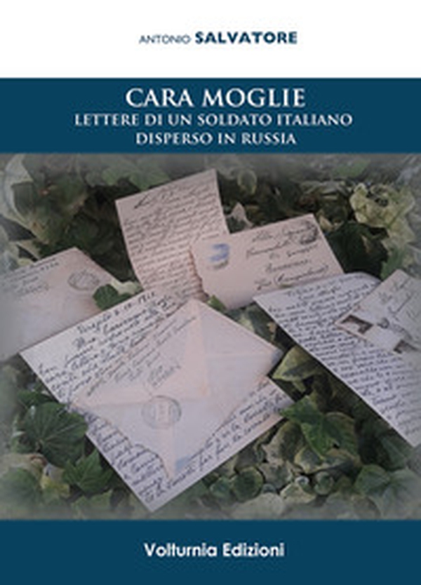 Cara moglie. Lettere di un soldato italiano disperso in Russia - Librerie.coop Cara moglie. Lettere di un soldato italiano disperso in Russia - Librerie.coop