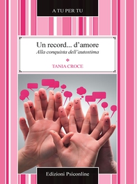 Un record... d'amore. Alla conquista dell'autostima - Librerie.coop Un record... d'amore. Alla conquista dell'autostima - Librerie.coop