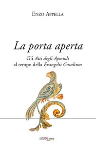 La porta aperta. Gli Atti degli Apostoli al tempo della Evangelii Gaudium - Librerie.coop