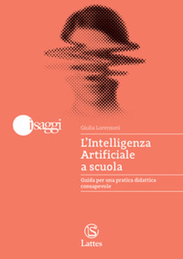 L'Intelligenza Artificiale a scuola. Guida per una pratica didattica consapevole - Librerie.coop L'Intelligenza Artificiale a scuola. Guida per una pratica didattica consapevole - Librerie.coop