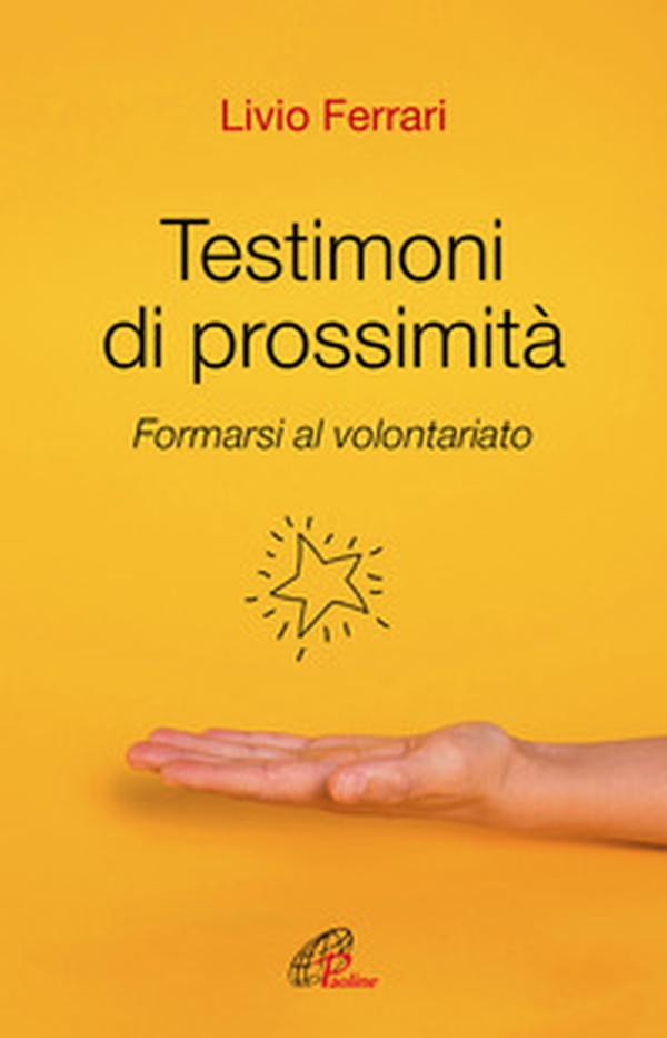Testimoni di prossimità. Formarsi al volontariato - Librerie.coop Testimoni di prossimità. Formarsi al volontariato - Librerie.coop