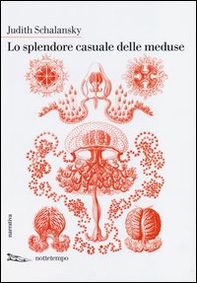 Lo splendore casuale delle meduse - Librerie.coop Lo splendore casuale delle meduse - Librerie.coop