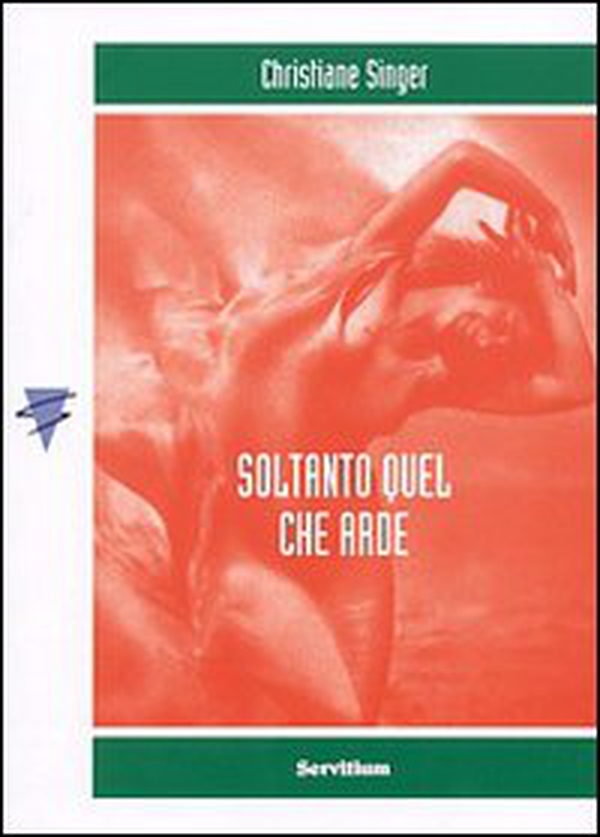 Soltanto quel che arde - Librerie.coop Soltanto quel che arde - Librerie.coop