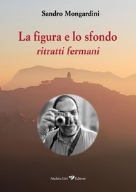 La figura e lo sfondo: ritratti fermani - Librerie.coop