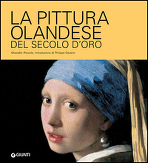 La pittura olandese del secolo d'oro - Librerie.coop La pittura olandese del secolo d'oro - Librerie.coop