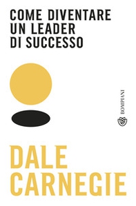Come diventare un leader di successo - Librerie.coop Come diventare un leader di successo - Librerie.coop