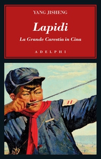 Lapidi. La Grande Carestia in Cina - Librerie.coop