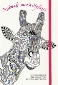 Animali meravigliosi. Oltre 100 disegni per combattere lo stress quotidiano - Librerie.coop