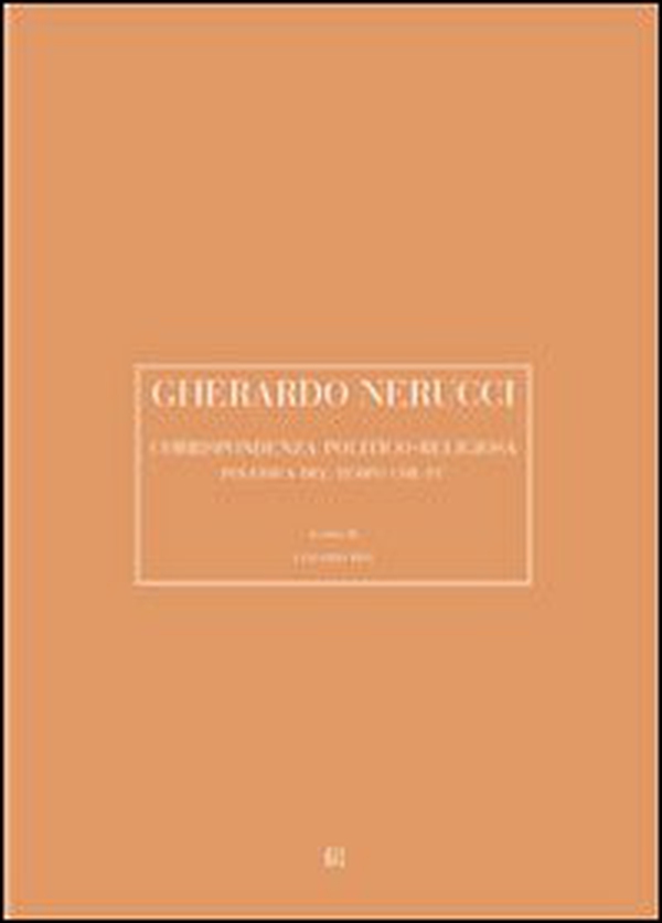 Gherardo Nerucci. Corrispondenza politico-religiosa - Librerie.coop