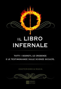 Il libro infernale. Evocazioni, incantesimi e malìe. L'occultismo svelato a tutti - Librerie.coop Il libro infernale. Evocazioni, incantesimi e malìe. L'occultismo svelato a tutti - Librerie.coop
