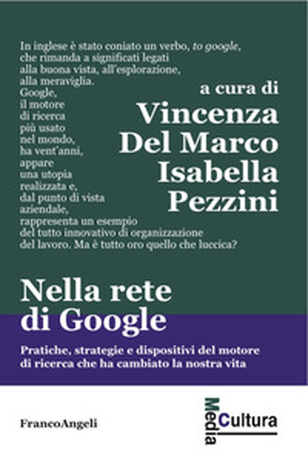 Nella rete di Google. Pratiche, strategie e dispositivi del motore di ricerca che ha cambiato la nostra vita - Librerie.coop Nella rete di Google. Pratiche, strategie e dispositivi del motore di ricerca che ha cambiato la nostra vita - Librerie.coop