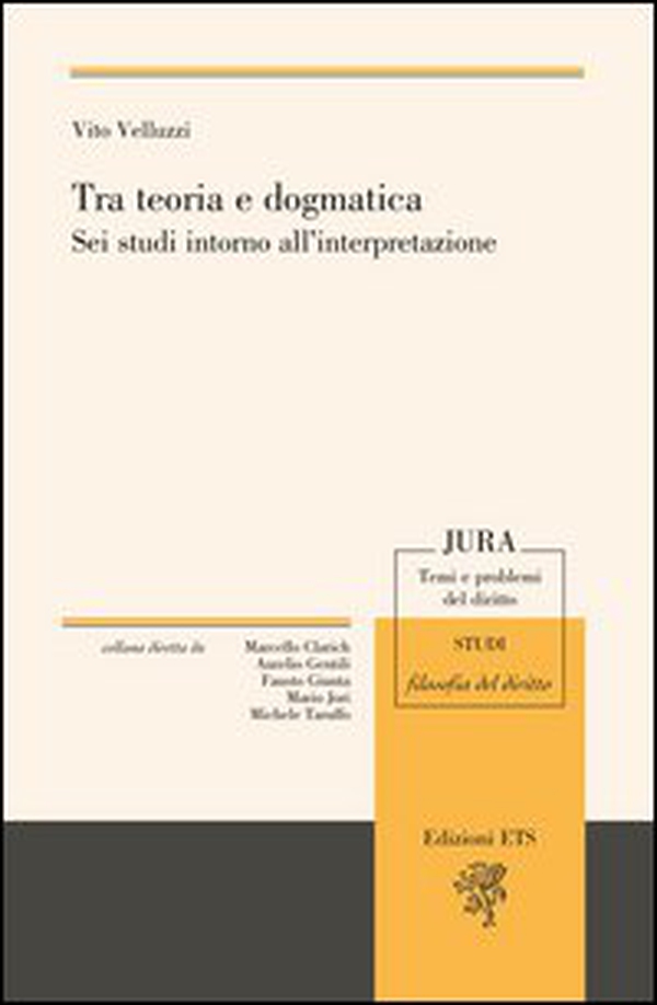 Tra teoria e dogmatica. Sei studi intorno all'interpretazione - Librerie.coop Tra teoria e dogmatica. Sei studi intorno all'interpretazione - Librerie.coop