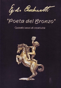 Poeta del bronzo. Egidio Ambrosetti, quindici anni di creatività - Librerie.coop
