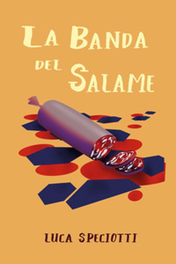 La banda del salame - Librerie.coop La banda del salame - Librerie.coop