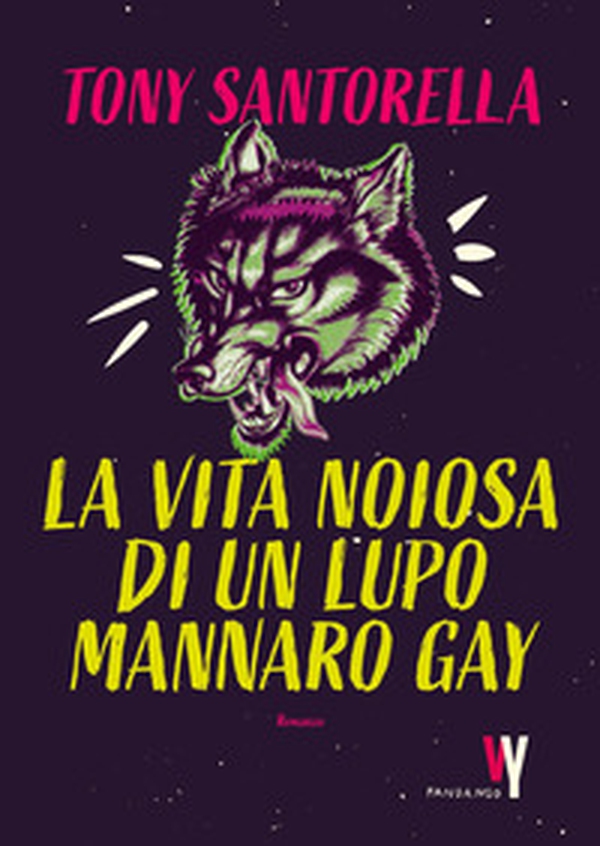 La vita noiosa di un lupo mannaro gay - Librerie.coop
