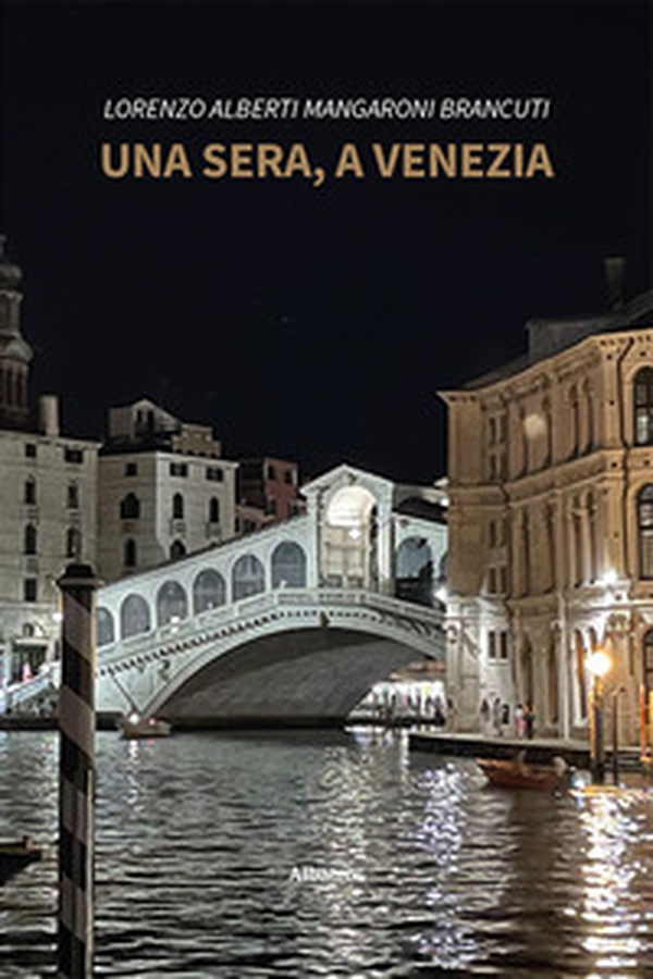 Una sera, a Venezia - Librerie.coop Una sera, a Venezia - Librerie.coop