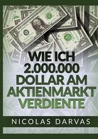 Wie ich 2.000.000 Dollar am Aktienmarkt verdiente - Librerie.coop