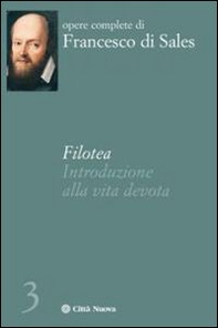Filotea. Introduzione alla vita devota - Librerie.coop