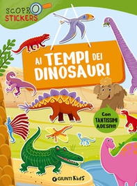 Ai tempi dei dinosauri. Con adesivi - Librerie.coop Ai tempi dei dinosauri. Con adesivi - Librerie.coop