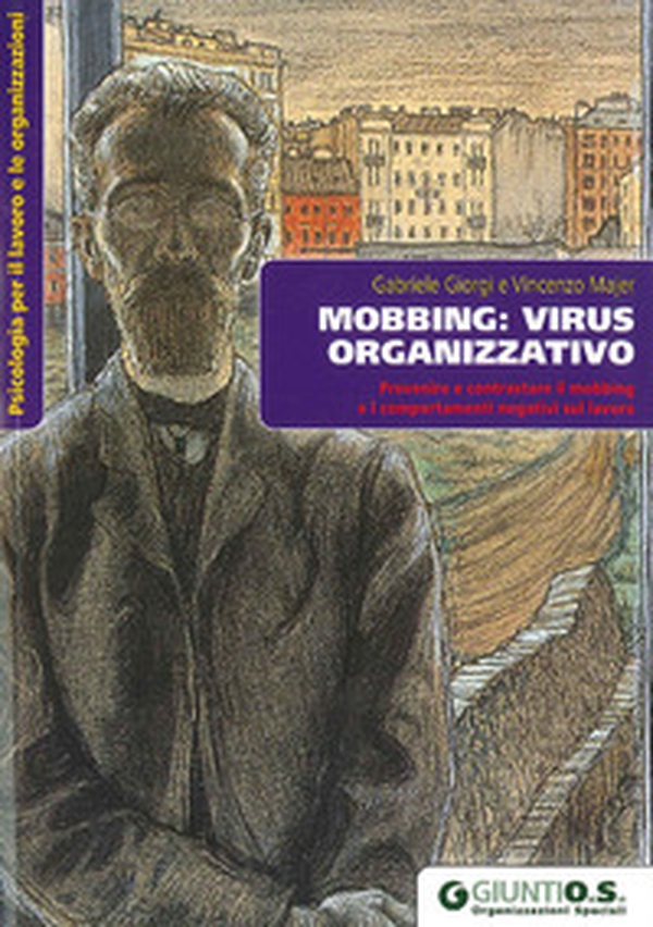 Mobbing: virus organizzativo. Prevenire e contrastare il mobbing e i comportamenti negativi sul lavoro - Librerie.coop Mobbing: virus organizzativo. Prevenire e contrastare il mobbing e i comportamenti negativi sul lavoro - Librerie.coop