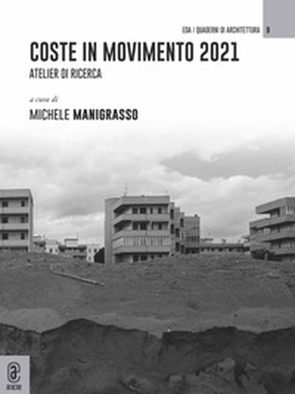 Coste in movimento 2021. Atelier di ricerca - Librerie.coop Coste in movimento 2021. Atelier di ricerca - Librerie.coop