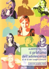 Il profumo dell'adolescenza. Al di là dei luoghi comuni - Librerie.coop Il profumo dell'adolescenza. Al di là dei luoghi comuni - Librerie.coop
