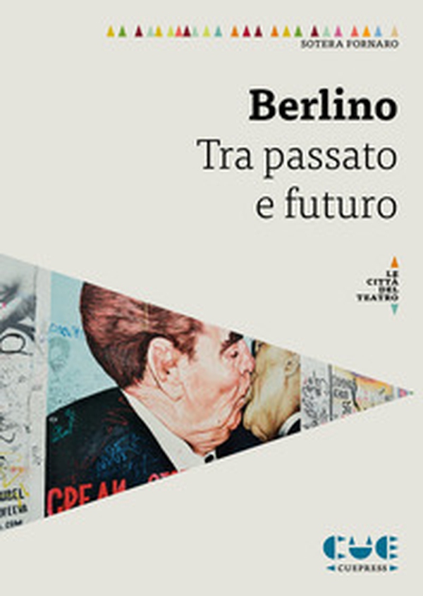 Berlino. Tra passato e futuro - Librerie.coop Berlino. Tra passato e futuro - Librerie.coop