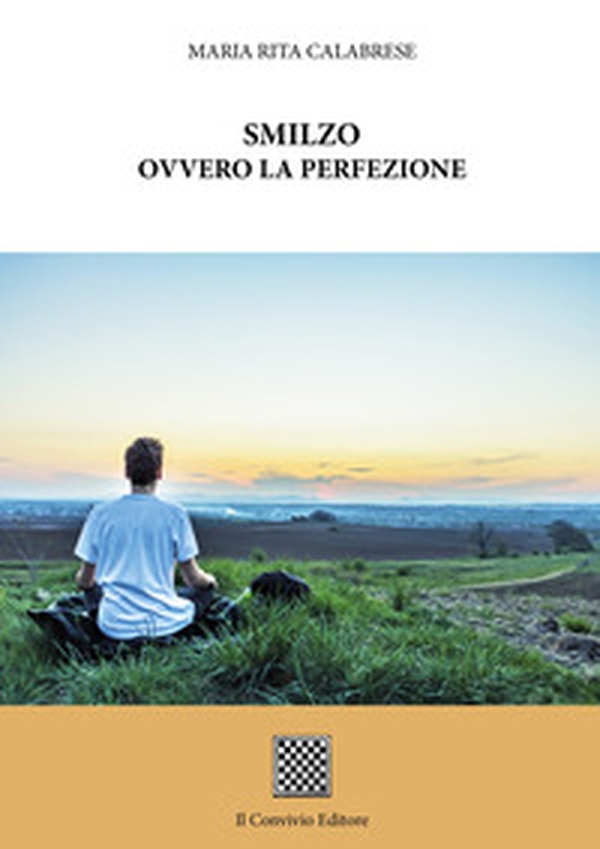 Smilzo ovvero la perfezione - Librerie.coop Smilzo ovvero la perfezione - Librerie.coop