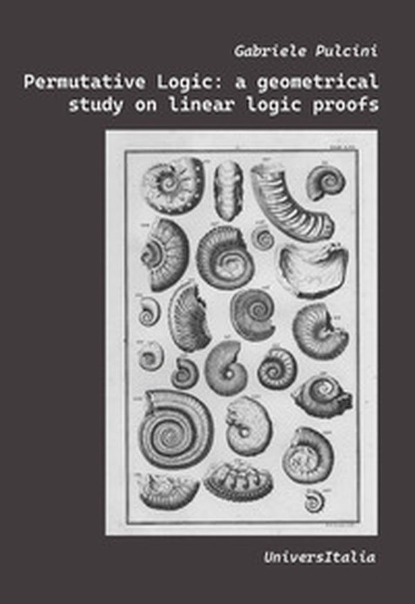 Permutative Logic. A geometrical study on linear logic proofs - Librerie.coop Permutative Logic. A geometrical study on linear logic proofs - Librerie.coop