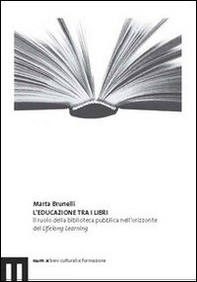 L'educazione tra i libri. Il ruolo della biblioteca pubblica nell'orizzonte del lifelong learning - Librerie.coop