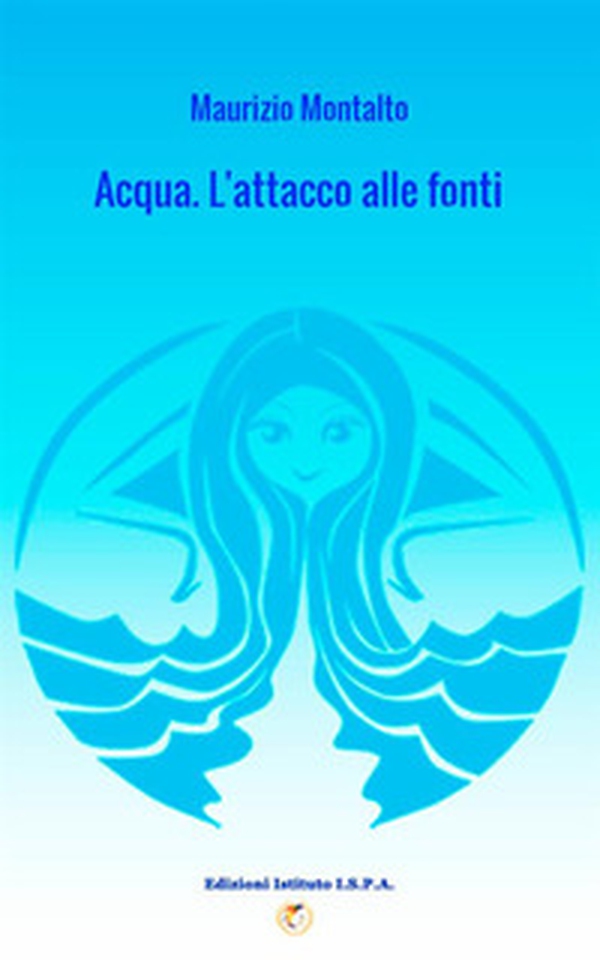 Acqua. L'attacco alle fonti - Librerie.coop Acqua. L'attacco alle fonti - Librerie.coop