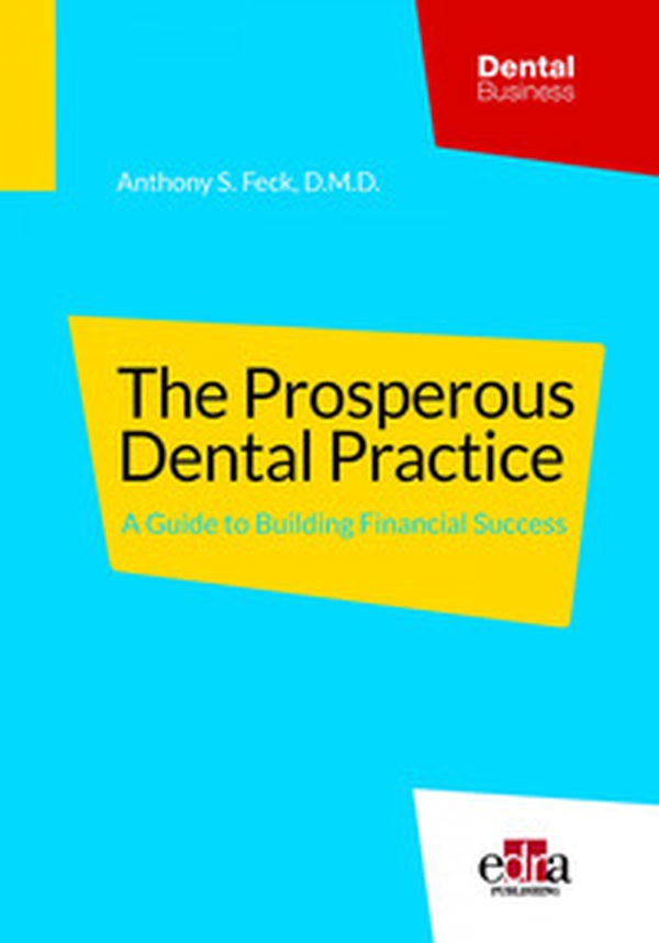 The prosperous dental practice. A guide to building financial success - Librerie.coop The prosperous dental practice. A guide to building financial success - Librerie.coop