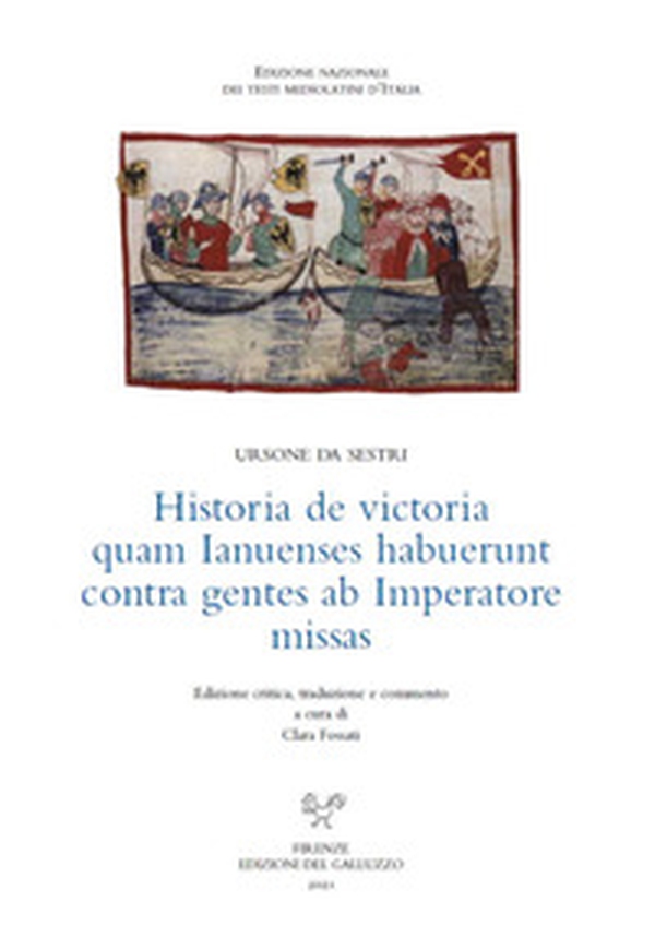 Historia de victoria quam Ianuenses habuerunt contra gentes ab Imperatore missas - Librerie.coop Historia de victoria quam Ianuenses habuerunt contra gentes ab Imperatore missas - Librerie.coop