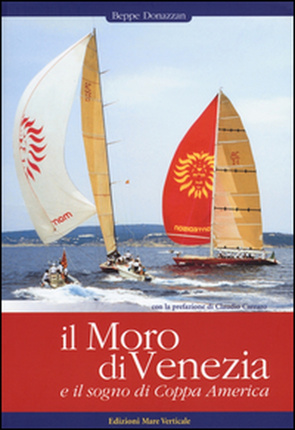 Il Moro di Venezia e il sogno di Coppa America - Librerie.coop Il Moro di Venezia e il sogno di Coppa America - Librerie.coop