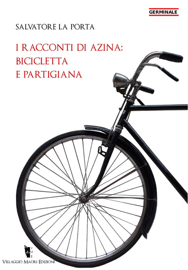 I racconti di Azina: bicicletta e partigiana - Librerie.coop I racconti di Azina: bicicletta e partigiana - Librerie.coop