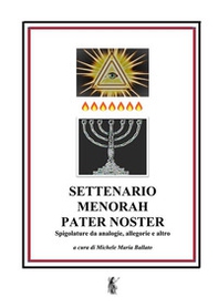 Settenario, Menorah, Pater Noster. Spigolature da analogie, allegorie e altro - Librerie.coop