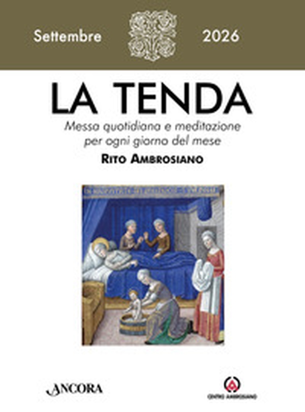 La tenda. Messa quotidiana e meditazione per ogni giorno del mese. Rito Ambrosiano - Vol. 9 - Librerie.coop