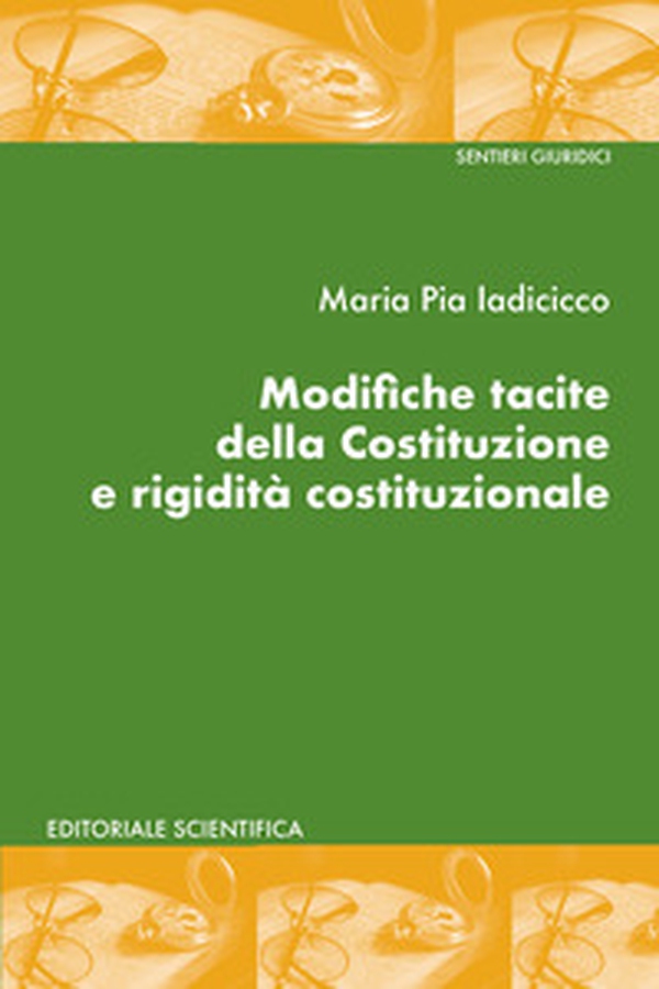 Modifiche tacite della Costituzione e rigidità costituzionale - Librerie.coop Modifiche tacite della Costituzione e rigidità costituzionale - Librerie.coop