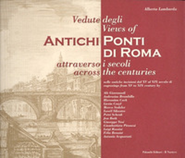 Vedute degli antichi ponti di Roma attraverso i secoli. Ediz. italiana e inglese - Librerie.coop Vedute degli antichi ponti di Roma attraverso i secoli. Ediz. italiana e inglese - Librerie.coop