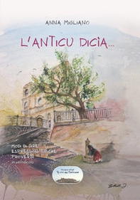 L'anticu dicìa... Modi di dire, espressioni tipiche, proverbi in vernacolo - Librerie.coop