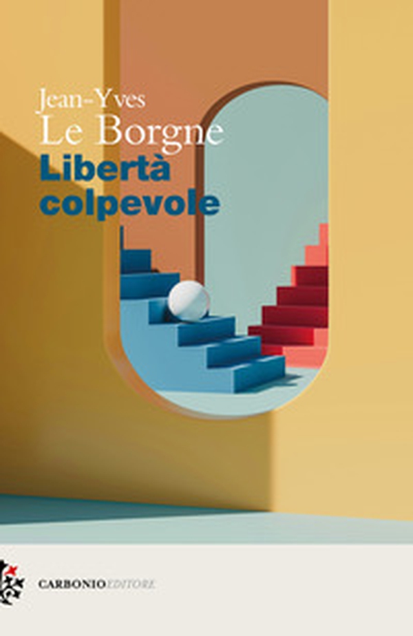 Libertà colpevole - Librerie.coop Libertà colpevole - Librerie.coop