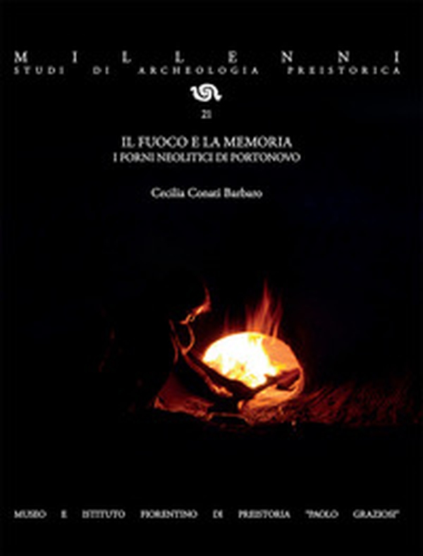 Il fuoco e la memoria. I forni neolitici di Portonovo - Librerie.coop Il fuoco e la memoria. I forni neolitici di Portonovo - Librerie.coop