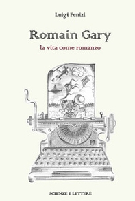 Romain Gary. La vita come romanzo - Librerie.coop Romain Gary. La vita come romanzo - Librerie.coop