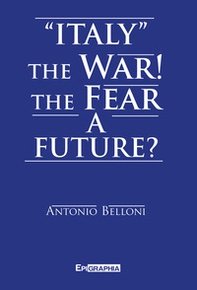 «Italy» the war! The fear a future? - Librerie.coop