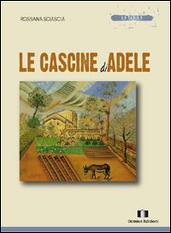 Le cascine di Adele - Librerie.coop Le cascine di Adele - Librerie.coop
