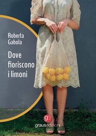 Dove fioriscono i limoni - Librerie.coop
