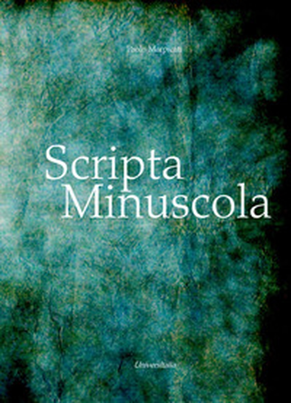 Scripta Minuscula - Librerie.coop Scripta Minuscula - Librerie.coop