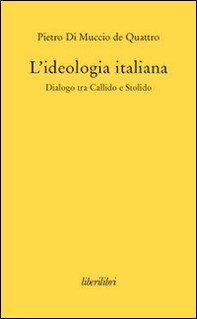 L'ideologia italiana. Dialogo tra Callido e Stolido - Librerie.coop